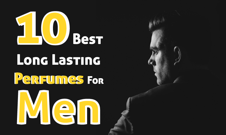 10 Best Long Lasting Perfumes that Smell incredibly Great for Men